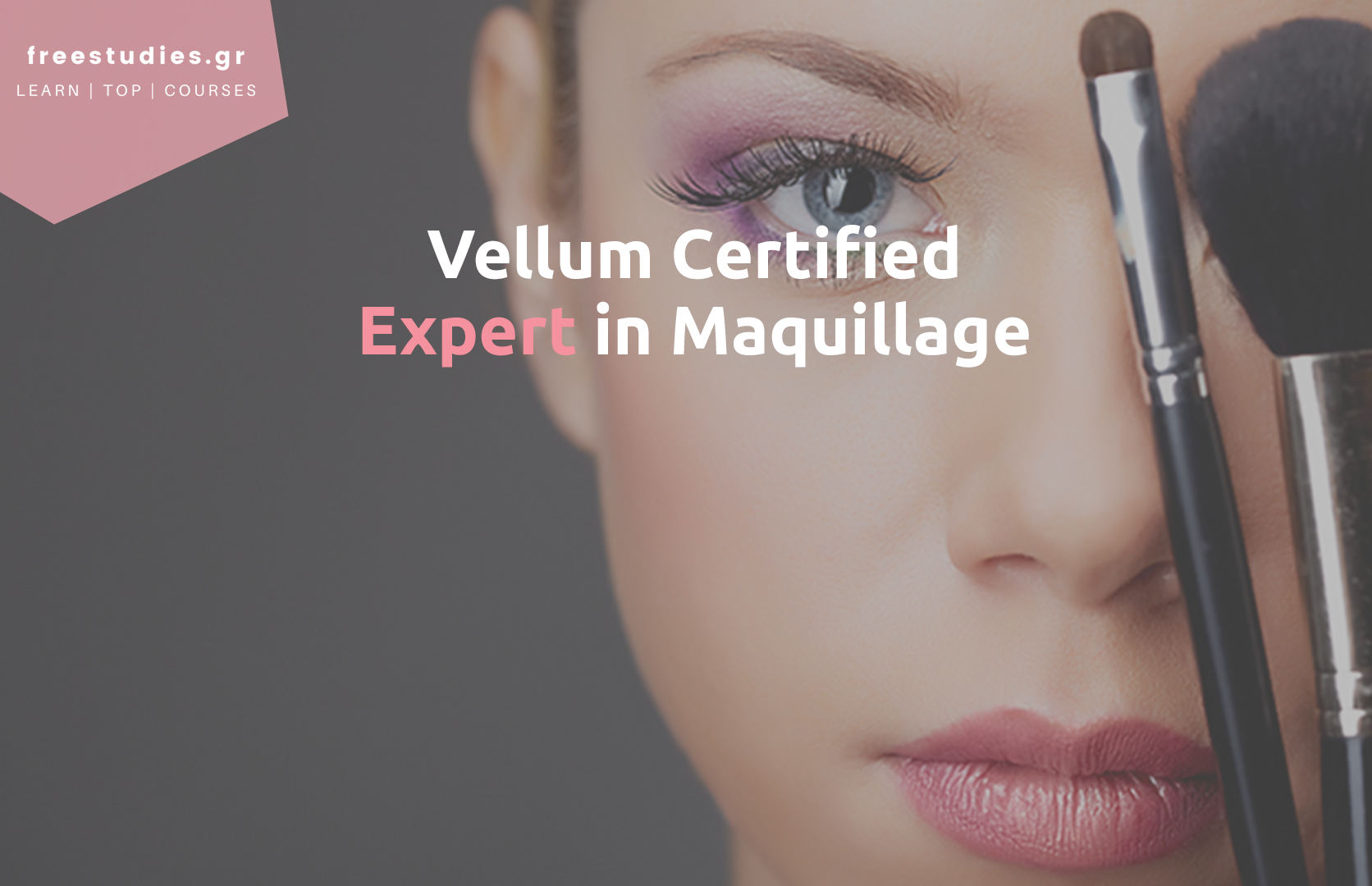 Vellum Certified Expert in Maquillage