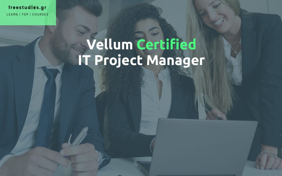 Πιστοποίηση IT Project Manager Training Εξ’ Αποστάσεως: Vellum Certified Online Σεμινάρια